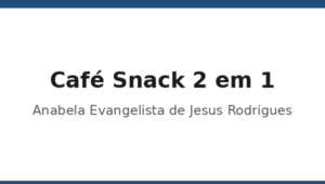040_cafe-snack-2-em-1-anabela-evangelista-de-jesus-rod