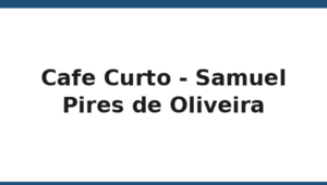 138_cafe-curto-samuel-pires-de-oliveira