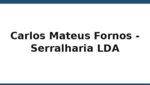 187_carlos-mateus-fornos-serralharia-lda