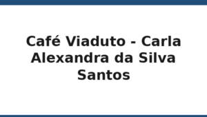 212_cafe-viaduto-carla-alexandra-da-silva-santos