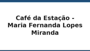293_cafe-da-estacao-maria-fernanda-lopes-miranda