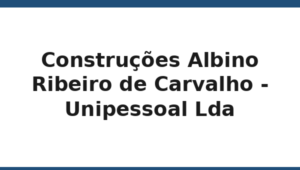 311_construcoes-albino-ribeiro-de-carvalho-unipessoal-