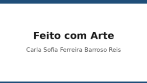 326_feito-com-arte-carla-sofia-ferreira-barroso-reis
