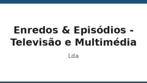 330_enredos-episodios-televisao-e-multimedia-lda