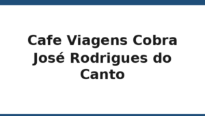 399_cafe-viagens-cobra-jose-rodrigues-do-canto